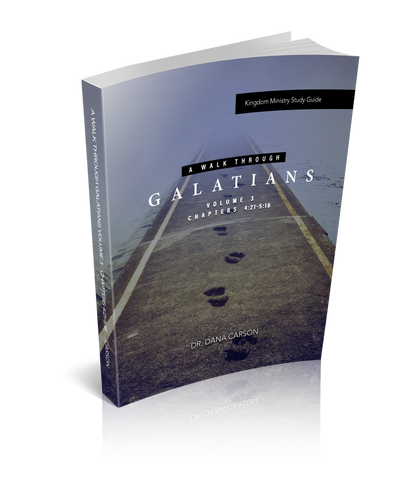 A Walk Through Galatians Volume 3 Kingdom Bible Study Guide