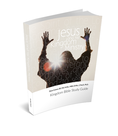 Jesus and His Kingdom Ministry Kingdom Bible Study Guide