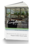 The Kingdom in the Home Kingdom Bible Study Guide