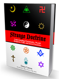 Strange Doctrine: Understanding Christianity, World Religions, Cults, and Secret Societies